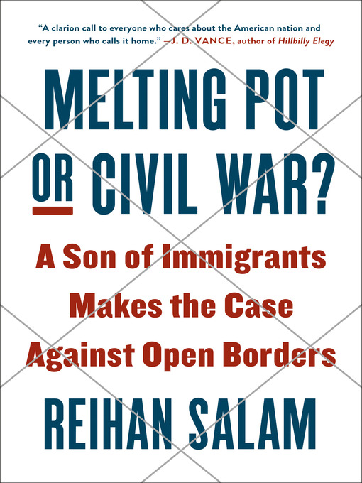 Title details for Melting Pot or Civil War? by Reihan Salam - Wait list